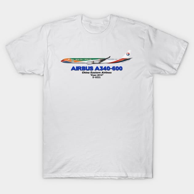 Airbus A340-600 - China Eastern Airlines "Expo 2010" T-Shirt by TheArtofFlying